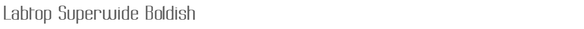 Labtop Labtop Superwide Boldish.ttf font preview